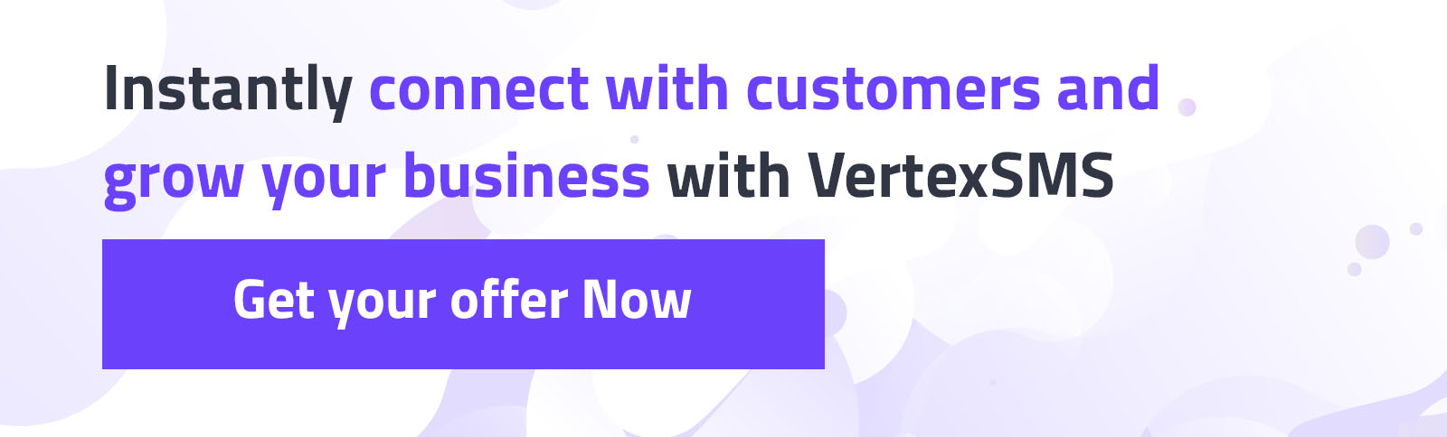 Instantly connect with customers and grow your business with VertexSMS